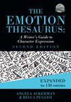 The Emotion Thesaurus: A Writer's Guide to Character Expression (Second Edition): 1 (Writers Helping Writers Series)