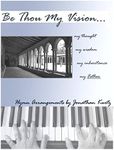 Be Thou My Vision: Sacred Piano Arrangements by Jonathan Kurtz