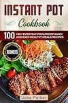 Instant Pot Cookbook: 100 New Every
