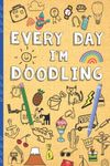 Every Day I'm Doodling: Daily Journal With Prompts, Art Doodle Book for Kids 9-12, Cute Mindfulness Diary with Prompts For Girls, Boys, Teens, Adults