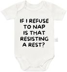 TENUB If I Refuse to Nap is That Resisting a Rest Bodysuits, 1st Mothers Day Baby Boy Outfit, Newborn Gifts Romper Short Sleeve Infant Toddler Jumpsuit (White, 3-6 Months)