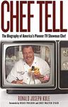 Chef Tell: The Biography of America's Pioneer TV Showman Chef