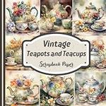 Vintage Teapots and Teacups Scrapbo