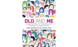 DLD and Me: Supporting Children and Young People with Developmental Language Disorder: Supporting Children and Young People with Developmental Language Disorder