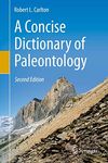 A Concise Dictionary of Paleontology: Second Edition