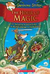 The Hour of Magic (Geronimo Stilton and the Kingdom of Fantasy #8)