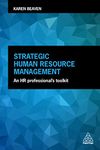 Strategic Human Resource Management: An HR Professional's Toolkit (Volume 1)