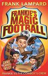 Frankie vs The Cowboy's Crew: Book 3 (Frankie's Magic Football)