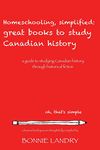 Homeschooling, simplified: great books to study Canadian History