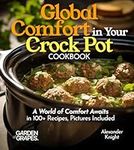 Global Comfort Crock Pot Cookbook: 