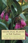 Medicinal Plants in Folk Tradition: An Ethnobotany of Britain & Ireland