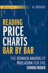 Reading Price Charts Bar by Bar: The Technical Analysis of Price Action for the Serious Trader (Wiley Trading Book 416)