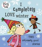 Charlie & Lola : I Completely Love Winte