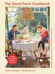 The Good Farm Cookbook: Everyday family recipes for a nourishing, hopeful life