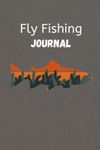 Fly Fishing Journal: Designed by a fly fisher for fly fishers