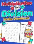 Multiplication and Division Maths Workbook | Kids Ages 7-11 | Times and Multiply | 100 Timed Maths Test Drills | Grade 2, 3, 4, 5,and 6 | Year 2, 3, ... Questions | Activity Book (Maths For Kids)