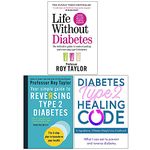 Life Without Diabetes, Your Simple Guide to Reversing Type 2 Diabetes, Diabetes Type 2 Healing Code 3 Books Collection Set