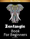 Zentangle Book For Beginners: Simple & Easy Animals Zentangle Coloring Book for Beginners Adults & Kids - Best Stress Relieving Gift for Animal Lovers Men Women Boys Girls & Teens