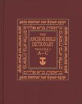 The Anchor Yale Bible Dictionary: A-C v. 1: Volume 1