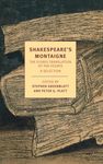 Shakespeare's Montaigne: The Florio Translation of the Essays, A Selection