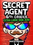 Secret Agent 6th Grader 3: Extra Large Soda Jerk (a hilarious book for children ages 9-12): From the Creator of Diary of a 6th Grade Ninja