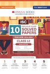 Oswaal ISC 10 Previous Years' Solved Papers Class-12 PCM | Year-Wise 2014-2024 Physics, Chemistry, Mathematics, English 1, Hindi, Computer science For 2025 Board Exam