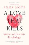 A Love That Kills: Stories of Forensic Psychology