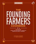 The Founding Farmers Cookbook, second edition: 100 Recipes From the Restaurant Owned by American Family Farmers