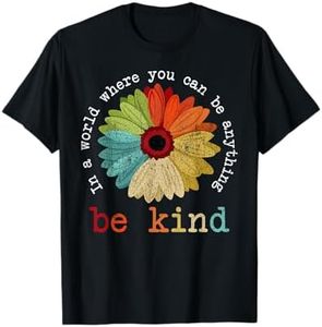 In A World Where You Can Be Anything Be Kind Kindness Gift T-Shirt
