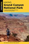 Hiking Grand Canyon National Park: A Guide to the Best Hiking Adventures on the North and South Rims