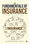 The Fundamentals of Insurance : Theories, Principles and Practices