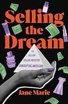 Selling the Dream: The Billion-Doll