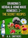 Grandma's Herbal remedies 2 - The secret recipes (Grandma's Series)