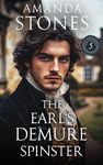 The Earl’s Demure Spinster: A Historical Regency Romance Novel (Lords of Convenience Book 5)