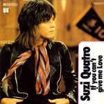 Suzi Quatro - If You Can't Give Me Love - RAK - 1C 006-60 444, RAK - 1 C 006-60 444, EMI Electrola - 1C 006-60 444, EMI Electrola - 1 C 006-60 444