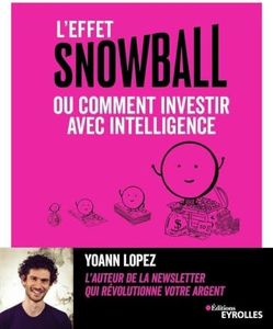 L'effet snowball, ou comment investir avec intelligence