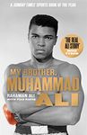 My Brother, Muhammad Ali: The Definitive Biography of the Greatest of All Time