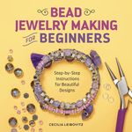 Bead Jewelry Making for Beginners: 