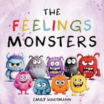 The Feelings Monsters: Children's Book About Emotions and Feelings, Kids Preschool Ages 3 -5 (Emotional Regulation)