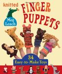 Knitted Finger Puppets: 34 Easy-to-