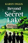 Beyond the Secret Lake: A children's mystery adventure (Secret Lake Mystery Adventures Book 3)