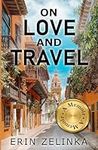 On Love and Travel: A Memoir