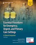 Essential Procedures for Emergency, Urgent, and Primary Care Settings: A Clinical Companion