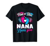 Gender Reveal Pink Or Blue Nana Loves You Baby Shower Party T-Shirt