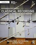 Classical Recording: A Practical Gu