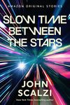 Slow Time Between the Stars (The Far Reaches collection)