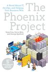 The Phoenix Project: A Novel about IT, DevOps, and Helping Your Business Win