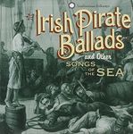 Irish Pirate Ballads & Other Songs Of The Sea