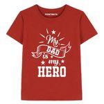 Cotton Red Half Sleeve Kids Tees - My Dad Is My Super Hero T-Shirt Father's Day Dress for Boys and Girls -C584