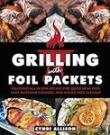 Grilling with Foil Packets: Delicio